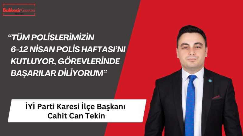 Cahit Can Tekin: Polis Teşkilatımız Toplumun Huzurunun Ve Güvenliğinin Teminatıdır