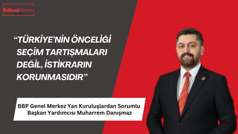 BBP’li Danışmaz: 