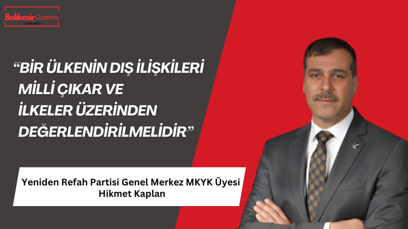 MKYK Üyesi Hikmet Kaplan: Milli Görüş Bir Duruştur, Sadece Söylemle Yürütülemez