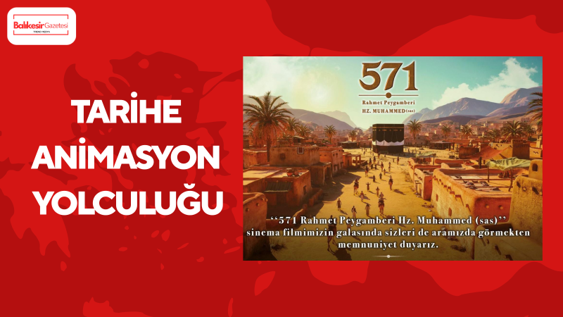 İslam’ın İlk Yılları Beyaz Perdede: “571 Rahmet Peygamberi Hz. Muhammed (sas)” Vizyonda
