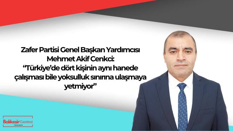 Zafer Partili Mehmet Akif Cenkci: “Bu Bir Kriz Değil, Ekonomik Çöküştür!”