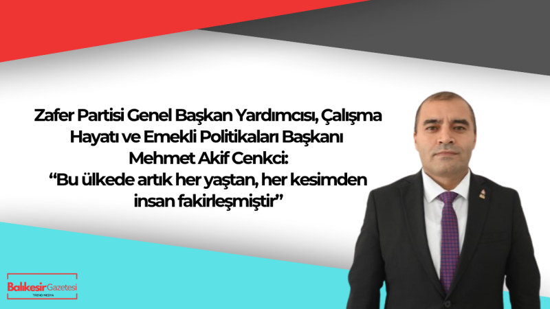 Zafer Partili Cenkci: “Bir nesil işsizliğe mahkûm edildi, çözüm sandıktadır”
