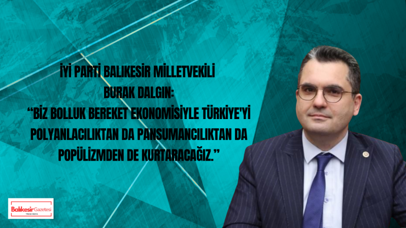 Burak Dalgın’dan Ekonomi Çıkışı: “3P Tuzağını Aşacağız”