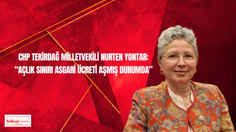 Yontar’dan sert çıkış: “Türkiye’nin gündemi ekonomi, halk geçinemiyor”