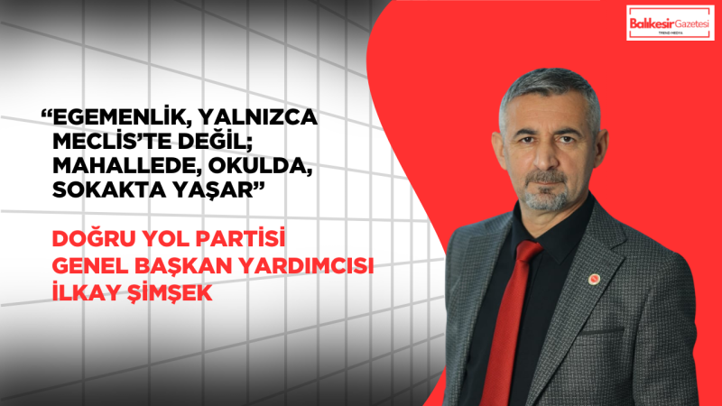 Doğru Yol Partisi Teşkilatlardan Sorumlu Genel Başkan Yardımcısı İlkay Şimşek’ten 23 Nisan Mesajı: “Güçlü Teşkilat, Güvenli Gelecek ve Mutlu Çocuklar Demektir”