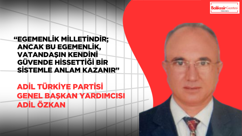 Adil Türkiye Partisi Genel Başkan Yardımcısı Adil Özkan’dan 23 Nisan Mesajı: “Çocukların Sosyal Güvencesi, Geleceğin En Sağlam Teminatıdır”