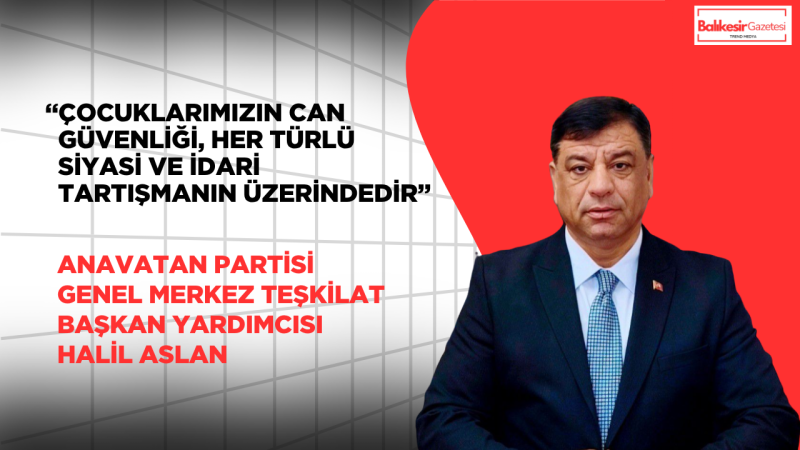 Anavatan Partisi Genel Merkez Teşkilat Başkan Yardımcısı Halil Aslan: “Egemenlik Sadece Bir Gün Değil, Her Gün Korunması Gereken Bir Sorumluluktur”