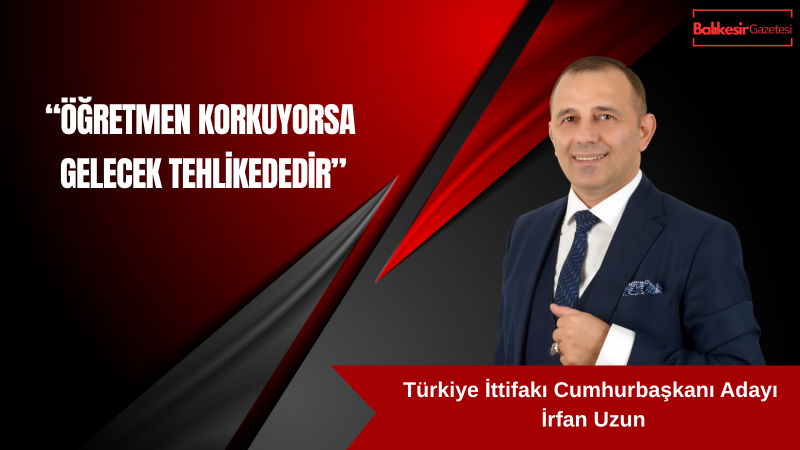 Türkiye İttifakı Cumhurbaşkanı Adayı İrfan Uzun’dan Okul Saldırılarına Sert Tepki