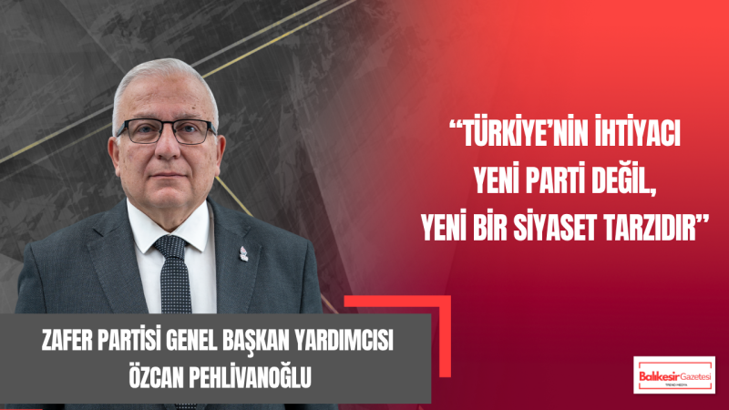 Zafer Partili Özcan Pehlivanoğlu: 
