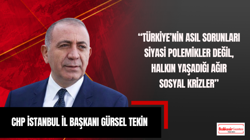 Gürsel Tekin: Türkiye’nin Gerçek Gündemi Yoksulluk, Uyuşturucu ve Eğitime Ulaşamayan Çocuklardır