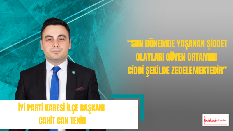Cahit Can Tekin: Evlatlarımızı Korumak En Asli Görevimizdir Okullardaki Güvenlik Zafiyeti Kabul Edilemez