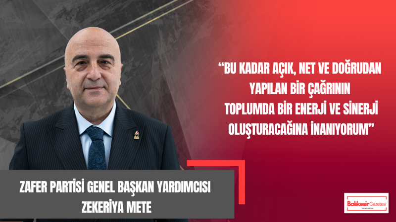 Başkan Zekeriya Mete: “Bu çağrı milletten karşılık bulacak”