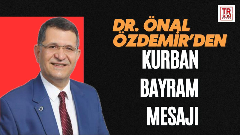Dr. Önal Özdemir’den Bayram Mesajı 