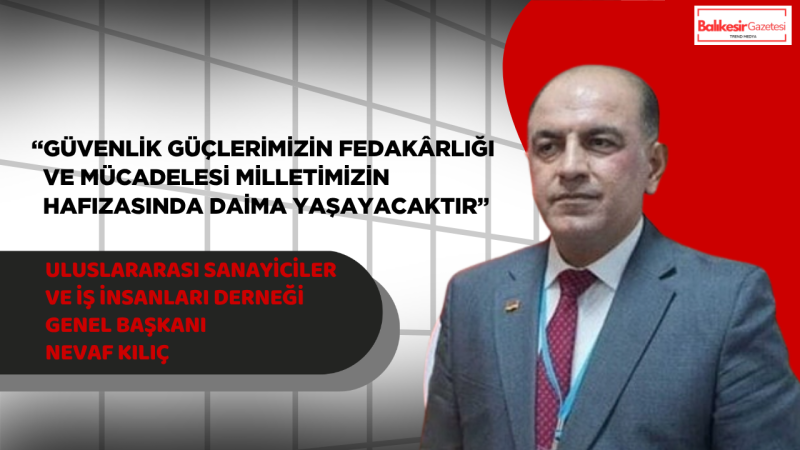 Nevaf Kılıç’dan Şehit Polisler İçin Taziye Mesajı: “Milletimizin Güvenliği İçin Can Veren Kahramanlarımızı Unutmayacağız”