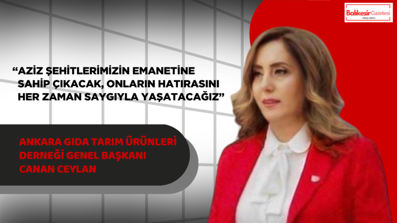 Canan Ceylan: “Kahraman Polislerimizin Acısı Yüreğimizi Derinden Yaraladı”