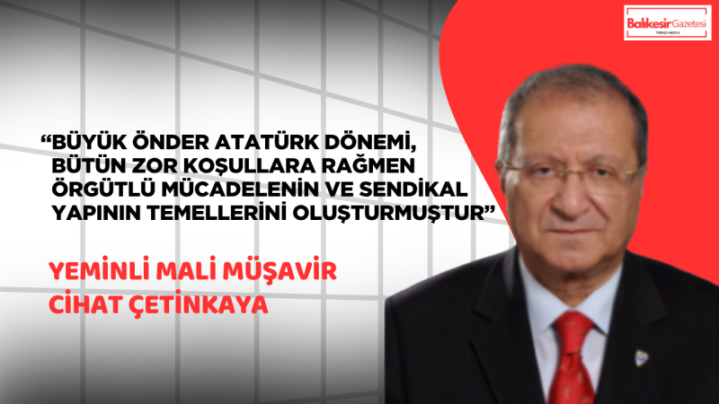 Cihat Çetinkaya: 1 Mayıs Emeğin Örgütlü Mücadelesinin Tarihsel Hafızasıdır