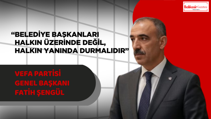 Fatih Şengül: Hatay’da Halktan Kopuk Belediyecilik Anlayışı Kabul Edilemez