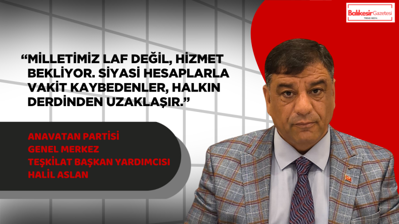 Halil Aslan: Millet Artık Maskelerin Arkasını Görüyor