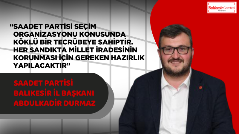 Durmaz: “Seçim Hazırlığımız Tam, Sandıkta da Sahada da Hazırız”