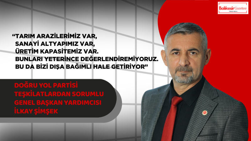 Genel Başkan Yardımcısı İlkay Şimşek: “En Büyük Vaadimiz Üretim, Çünkü Refahın Tek Yolu Budur”