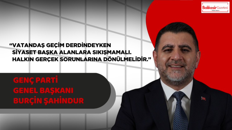 Genel Başkan Burçin Şahindur: “Türkiye’nin Üçüncü Yolu Geliyor”