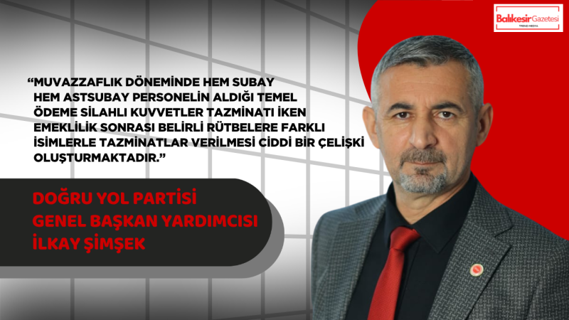 İlkay Şimşek: Astsubayların Emeklilikte Yaşadığı Tazminat Adaletsizliği Artık Son Bulmalıdır