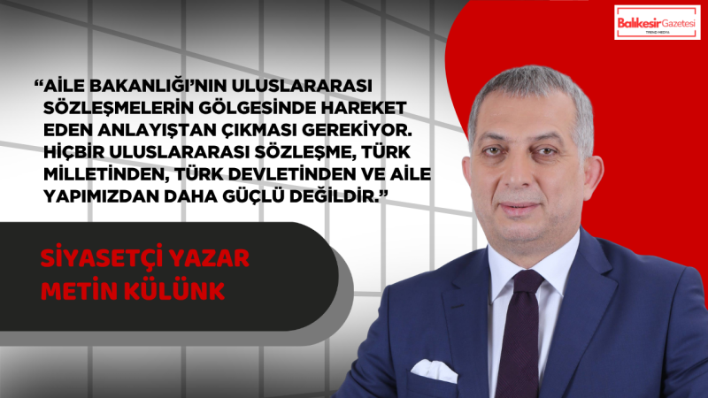 Metin Külünk: Aileyi Hedef Alan Dayatmalara Karşı Millî İrade Güçlü Olmalıdır