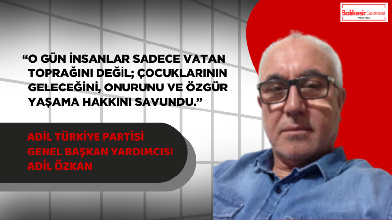 Adil Türkiye Partisi Genel Başkan Yardımcısı Adil Özkan’dan 19 Mayıs Mesajı: “Gençlerin Güvencesiz Yaşadığı Bir Ülkede Sosyal Adaletten Söz Edilemez”