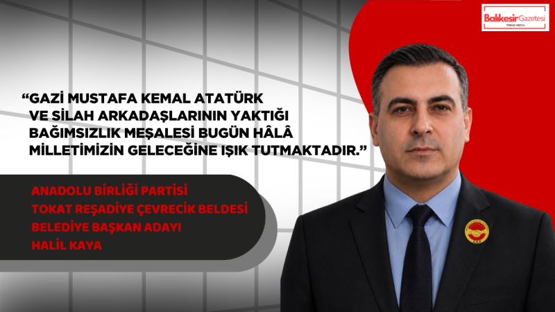 ABP’li Aday Halil Kaya: 19 Mayıs Bağımsızlığın Ve Milli İradenin Sembolüdür