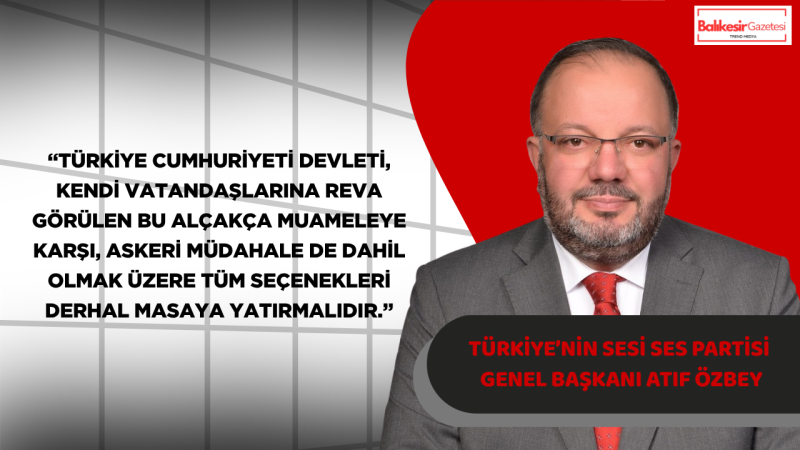 Atıf Özbey: Sumud Filosu’na Müdahale İnsanlık Vicdanına Yapılmış Bir Saldırıdır