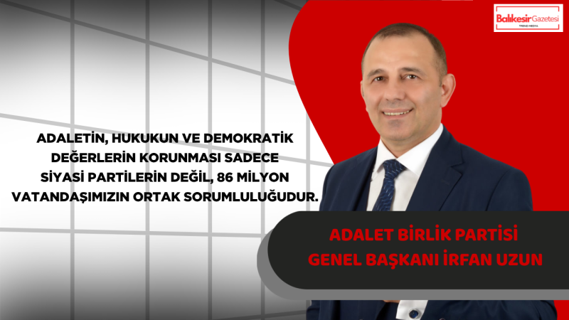 İrfan Uzun’dan Olağanüstü Toplantı Kararı: “Demokrasi ve Millet İradesi Tartışmaya Açık Değildir”