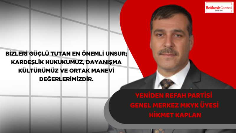 Yeniden Refah Partisi Genel Merkez MKYK Üyesi Hikmet Kaplan’dan Kurban Bayramı Mesajı