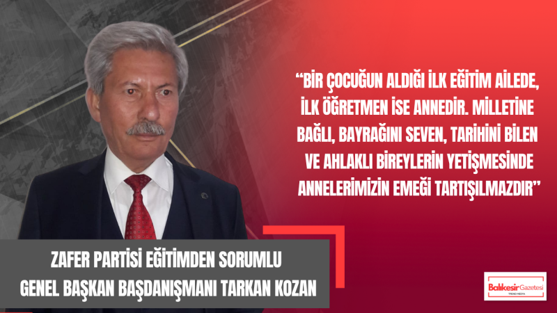 Zafer Partili Tarkan Kozan’dan Anneler Günü Mesajı