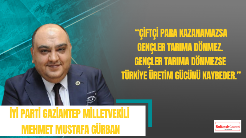 Mehmet Mustafa Gürban: Çiftçinin Yaş Ortalaması Türkiye İçin Alarm Veriyor