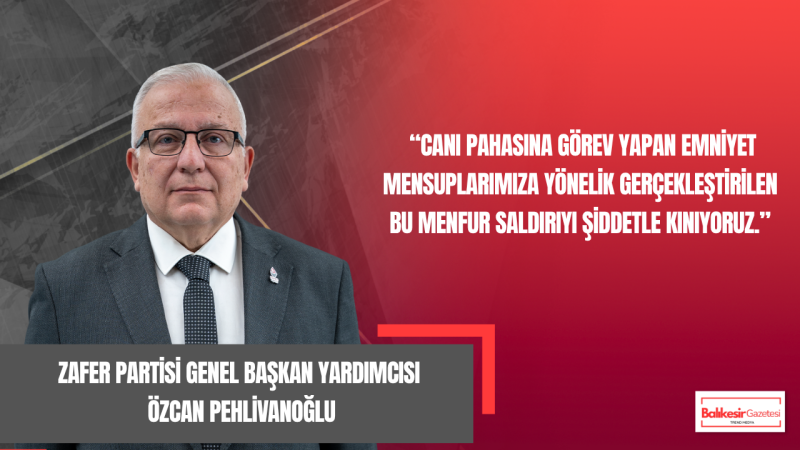 Özcan Pehlivanoğlu’ndan Şehit Polisler İçin Taziye Mesajı: “Kahraman Polislerimizin Fedakârlığı Asla Unutulmayacaktır”