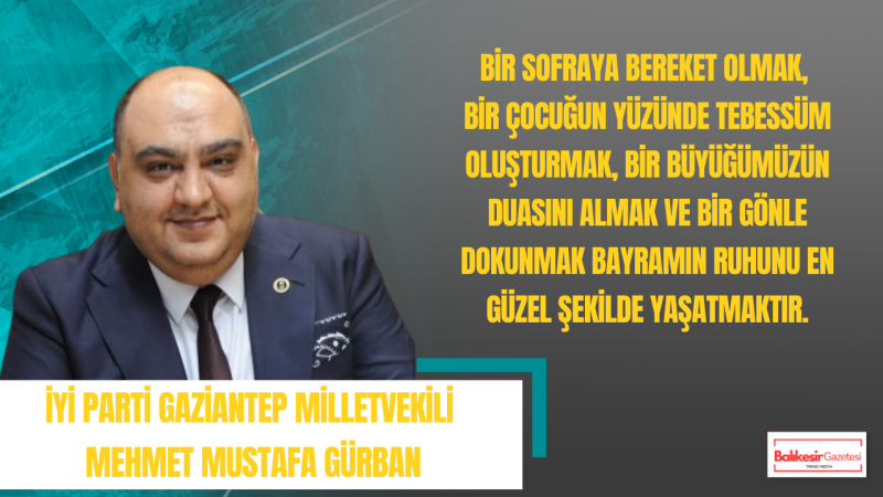 Mehmet Mustafa Gürban: Kurban Bayramı Gönüllerimizi İyilikte Ve Dayanışmada Buluştursun
