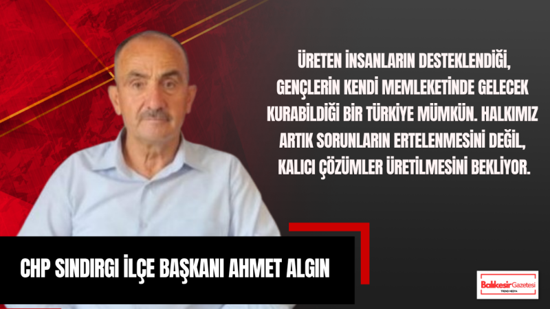 CHP Sındırgı İlçe Başkanı Ahmet Algın’dan Kurban Bayramı Mesajı