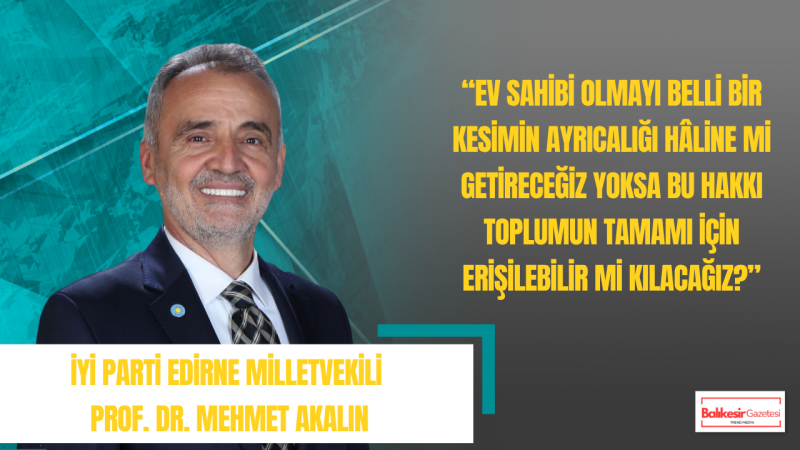''TBMM’de Konut Krizi Gündemi: “Ev Sahibi Olmak Ayrıcalık Hâline Geldi”