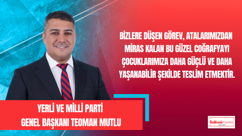Teoman Mutlu: “Çevreyi korumak, vatanı korumanın ayrılmaz bir parçasıdır”