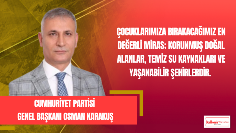 Osman Karakuş: “Çevreyi kaybeden toplumlar geleceğini de kaybeder”