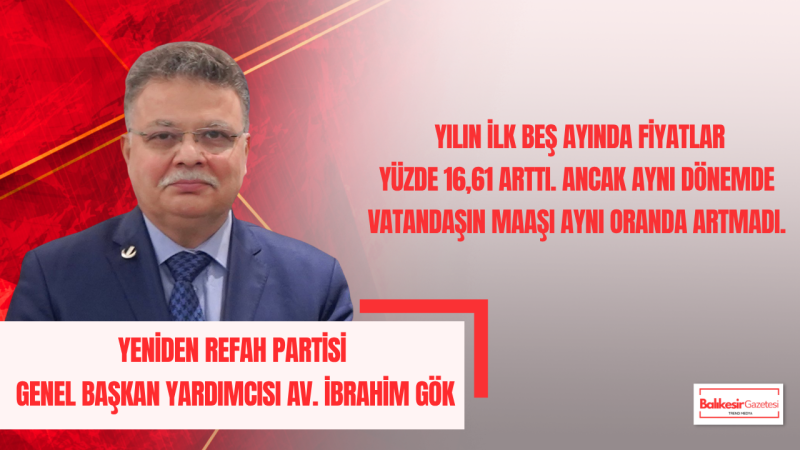 Av. İbrahim Gök: Enflasyonun Asıl Mağduru Sabit Gelirliler, Kazananı Hayat Pahalılığı Oldu