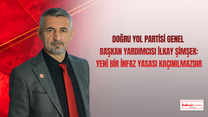 İlkay Şimşek: Cezada Adalet Ve İnfazda Eşitlik İçin Yeni Düzenleme Kaçınılmazdır