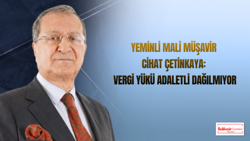 Çetinkaya: Vergi Adaleti Olmadan Ekonomi Düzelmez
