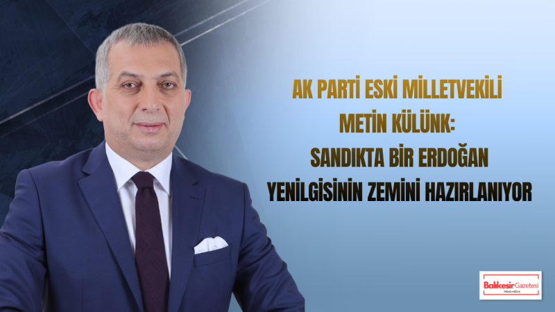 Metin Külünk: AK Parti İçinde Erdoğan Yenilgisine Zemin Hazırlayan Bir Hat Var