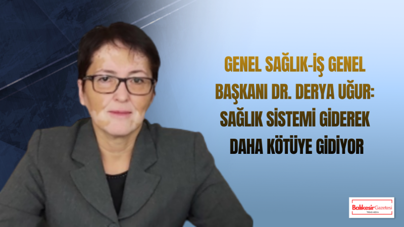 Genel Başkan Dr. Derya Uğur: Türkiye’de 9 Hemşirenin İşini 1 Hemşire Yapıyor