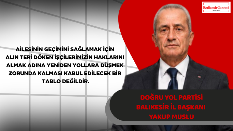 Yakup Muslu: Madencilerin Sesine Artık Kulak Verilmeli