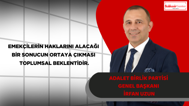 İrfan Uzun: Madencilerin Hak Arayışı Çözümsüz Bırakılmamalı