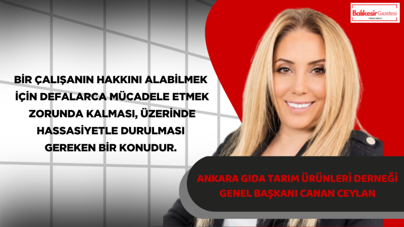 Canan Ceylan: Alın Terinin Değeri Sözde Değil Uygulamada Gösterilmeli