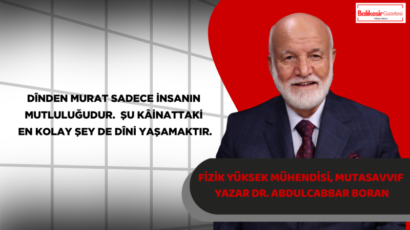 Dr. Abdulcabbar Boran: “Kur’ân-ı Kerim İnsanın Hayat Kitabıdır”