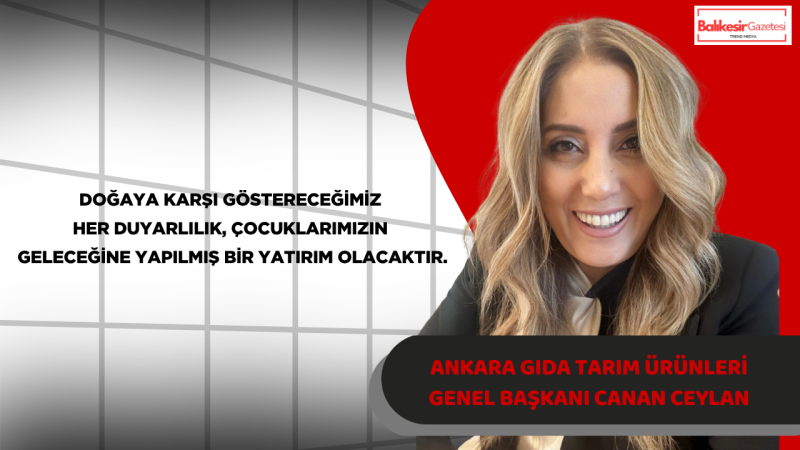 Canan Ceylan: “Kadınların çevre duyarlılığı, sürdürülebilir geleceğin en güçlü teminatlarından biridir”